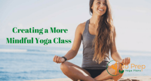 Read more about the article Creating a More Mindful Yoga Class  