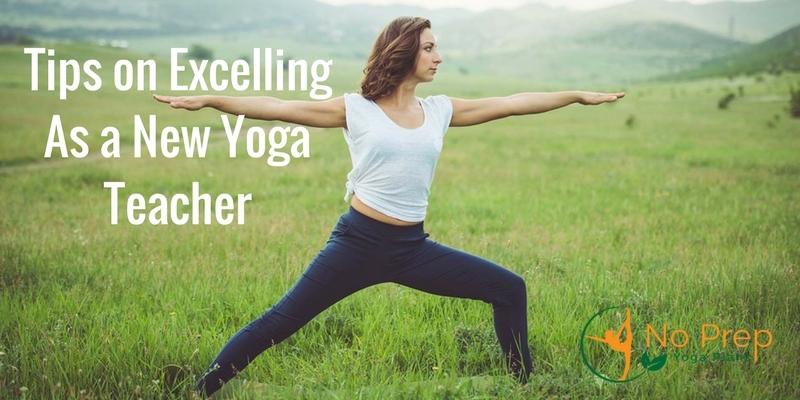 Tips on Excelling As a New Yoga Teacher